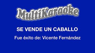 Se Vende Un Caballo  Multikaraoke  Fue Éxito de Vicente Fernández [upl. by Annazor81]