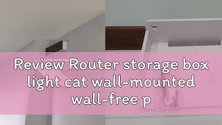 Review Router storage box light cat wallmounted wallfree punchfree wireless wifi settop box pro [upl. by Akeemahs]