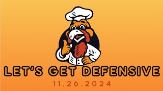 Lets Get Defensive 11262024 [upl. by Saltsman349]