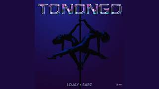 Lojay  Tonongo feat Sarz Official Audio G46 AFRO BEATS [upl. by Herr]