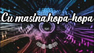 Hari  Cu masina Hopa  Hopa [upl. by Trever]