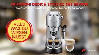 DeLonghi Dedica Style EC 685 Espressomaschine Review  Günstig und Gute Siebträgermaschine [upl. by Ruthy]