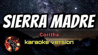 SIERRA MADRE  CORITHA karaoke version [upl. by Mcmillan]