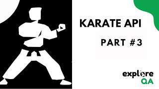 Explore Karate API  Part3  Explore QA [upl. by Beulah280]