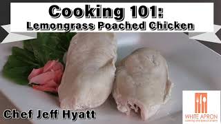 Cooking 101 Lemongrass Poached Chicken  Easy Recipe [upl. by Fraze]