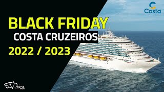 BLACK FRIDAY COSTA CRUZEIROS  Começou a melhor promoção do ano para embarcar no navio COSTA FIRENZE [upl. by Ahsinrat]