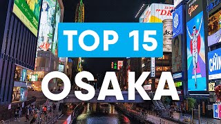 Top 15 things to do in Osaka Japan  Osaka Travel Guide [upl. by Nerrak]