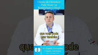 Citrato de Clomifeno Pode Restaurar o Eixo  Dr Claudio Guimarães [upl. by Lanae203]