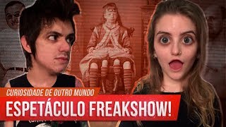 CIRCO DOS HORRORES O BIZARRO ESPETÁCULO FREAKSHOW [upl. by Ak]