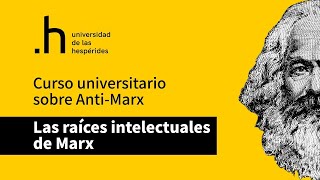 Las raíces intelectuales de Marx [upl. by Eeral136]