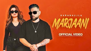 Marjaani  Karan Aujla Official Video Karan Aujla New Song  Latest Punjabi Songs 2024 [upl. by Emoraj]