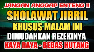 SHOLAWAT NABI KAMIS MALAM BERKAH SHOLAWAT JIBRIL MERDU PEMBUKA PINTU REZEKI DOA MUSTAJAB [upl. by Evelina649]