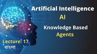 Lecture 17 Knowledge Based Agents full concept  Artificial Intelligence [upl. by Fadden833]