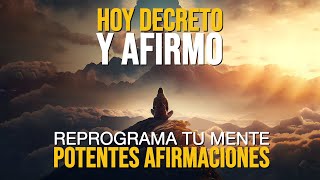 🚀 HOY DECRETO Y AFIRMO  CAMBIA TU VIDA con el PODER de las Afirmaciones y los Decretos🌟 [upl. by Swan180]