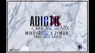 quotADICTOquot🇵🇷 MIKEYRODZ ❌JYMBA 🇲🇽 Oficial Remix [upl. by Mountford245]