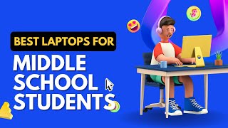 Best Laptops for Middle School Students [upl. by Emarie]