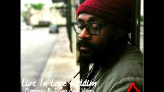 Live In Love Riddim Mix Feat Peetah Morgan Tarrus Riley Alaine Gyptian June Refix 2017 [upl. by Jarrett836]