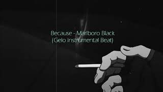 Because  Marlboro Black Gelo Instrumental Beat [upl. by Amaryl]