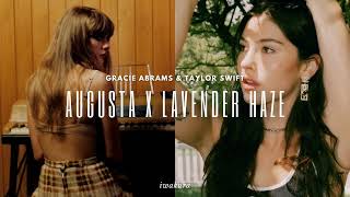 AUGUSTA x LAVENDER HAZE  Gracie Abrams amp Taylor Swift MASHUP [upl. by Anina]