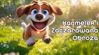 Piesek Karmelek i Zaczarowana Obroża 🐶  Bajki do słuchania dla dzieci 🌙 [upl. by Jezabella]