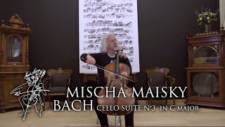 BACH Cello Suite Nr3 in C major  quothome madequot by Mischa MAISKY [upl. by Mic983]