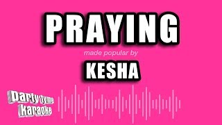 Kesha  Praying Karaoke Version [upl. by Frans]