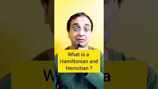 What is Hermitian and Hamiltonian  Hamiltonian operator  youtubeshorts shorts [upl. by Lleoj]