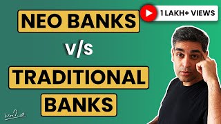 Traditional Banks vs Neo Banks  Digital Banks EXPLAINED IN HINDI  Ankur Warikoo [upl. by Rhines507]