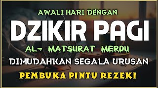 DZIKIR PAGI SESUAI SUNNAH RASUL  ZIKIR PEMBUKA PINTU REZEKI  Dzikir Mustajab Pagi [upl. by Adnawahs]