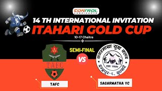 14th Itahari Goldcup 2080  TAFC Vs Sagarmatha  SemiFinal  Full Match [upl. by Hiro835]