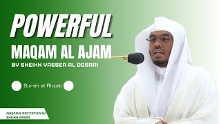 Maqam al Ajam  Surah Ahzab  Sheikh Yasser al Dosari  ياسرالدوسري [upl. by Atinwahs]