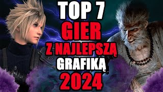 TOP 7 GIER Z NAJLEPSZĄ GRAFIKĄ W 2024 ROKU [upl. by Halivah]