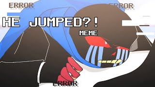 HE JUMPED meme FT ERRORGENOCLASSIC Agent AU [upl. by Bernstein457]