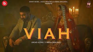 VIAH Official Video  Angad Aliwal  Ft Shera Dhaliwal l Crowny l Ikjot l punjabisong [upl. by Belier]