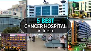 Top 5 best cancer hospital in India [upl. by Kerianne]