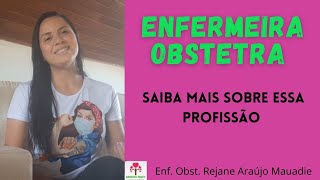 ENFERMEIRA OBSTETRA  SAIBA MAIS SOBRE ESSA PROFISSÃO [upl. by Kcirddahc]