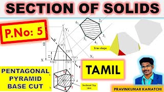 Sectionofsolids  Pentagonal Pyramid Base cut  PNo5  Tamil  Engineering Graphics Pravinkumar [upl. by Atinal]