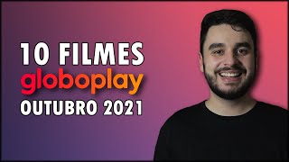 10 Filmes Para Assistir no GLOBOPLAY  Outubro 2021 [upl. by Georges]