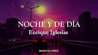 Noche y de día  Enrique Iglesias LetraLyrics [upl. by Niu]