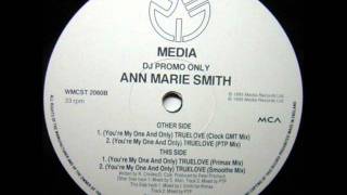 Ann Marie Smith Youre My One amp Only True Love Smoothe Mix [upl. by Akcirred]