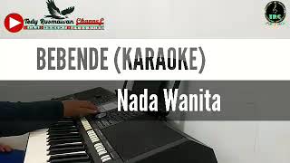 Karaoke quot Bebende quot koplo vs Bajidor  Nada Wanita [upl. by Hcirdla]