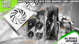 INNO3D GeForce RTX 4070 Series ICHILL X3 X3 OC TWIN X2 OC TWIN X2 OC WHITE And TWIN X2 Launched [upl. by Assiralk]