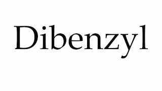 How to Pronounce Dibenzyl [upl. by Nnyrat679]