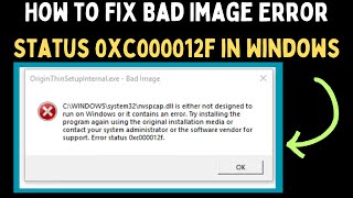 How to Fix Bad Image Error Status 0xc000012f in Windows 11 [upl. by Nikolaos592]