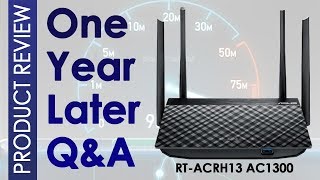 One Year Later QampA  ASUS RTACRH13 AC1300 Router  Followup review and QandA [upl. by Thacker]