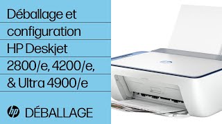 Déballer et configurer les imprimantes HP Deskjet séries 2800e 4200e et Ultra 4900e  HP Support [upl. by Frants]