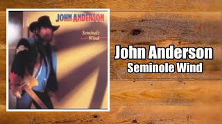 Seminole Wind  John Anderson [upl. by Goldshell]