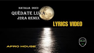 Natalia Doco  Quédate Luna J2RA Remix  LYRICS VIDEO [upl. by Cullen972]