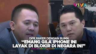 DPR Mencakmencak di Muka Erick Thohir Tolak Keras Iphone di Indonesia [upl. by Jaunita]