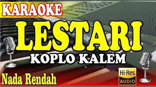 LESTARI KARAOKE  KOPLO KALEM NADA RENDAH  WAHYU F GIRI [upl. by Zed]